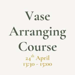 Vase Arrangement Course 24th April 13:30 - 15:00